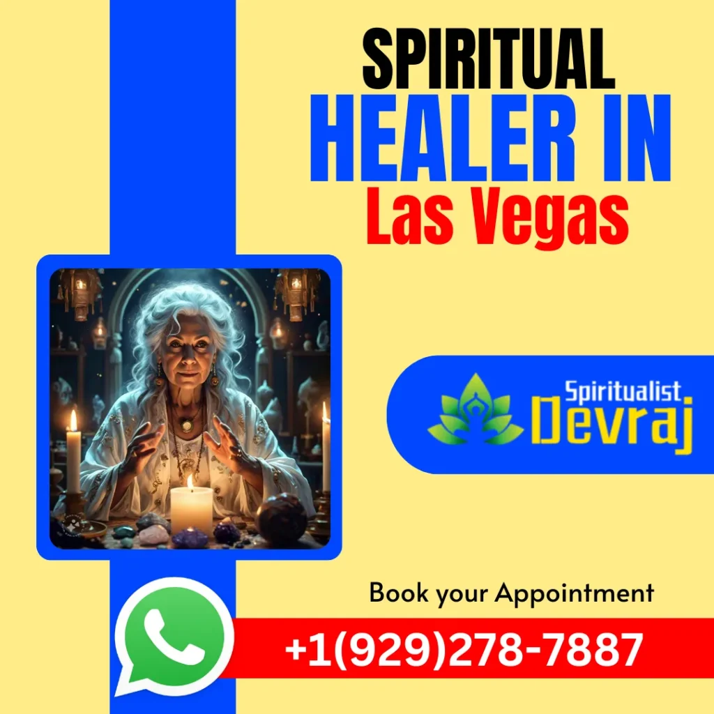 Spiritual Healer in Las Vegas 1 Spiritualist Devraj Spiritual Healer in Las Vegas Spiritual Healer in Las Vegas Get proper Guidance from A Ex love back astrologer in Las Vegas