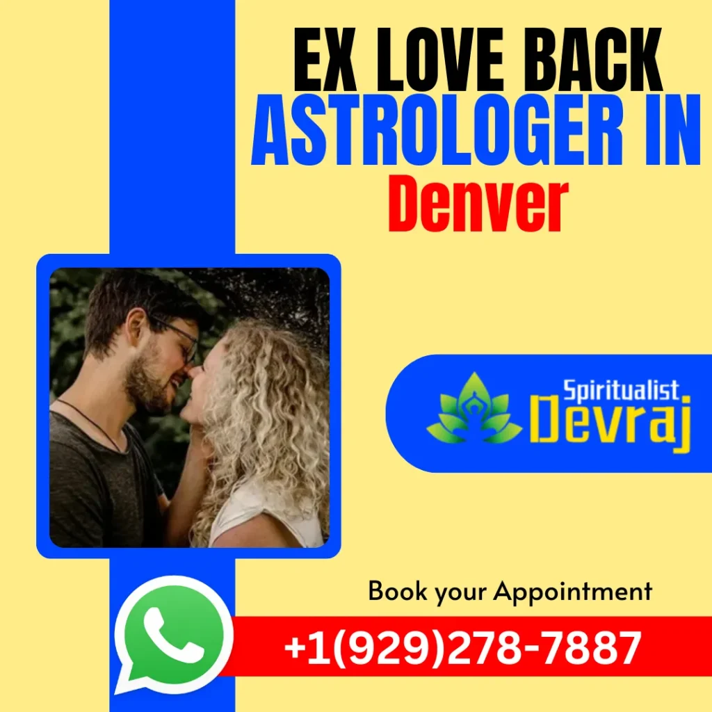 Get proper Guidance from Ex love back astrologer in Denver