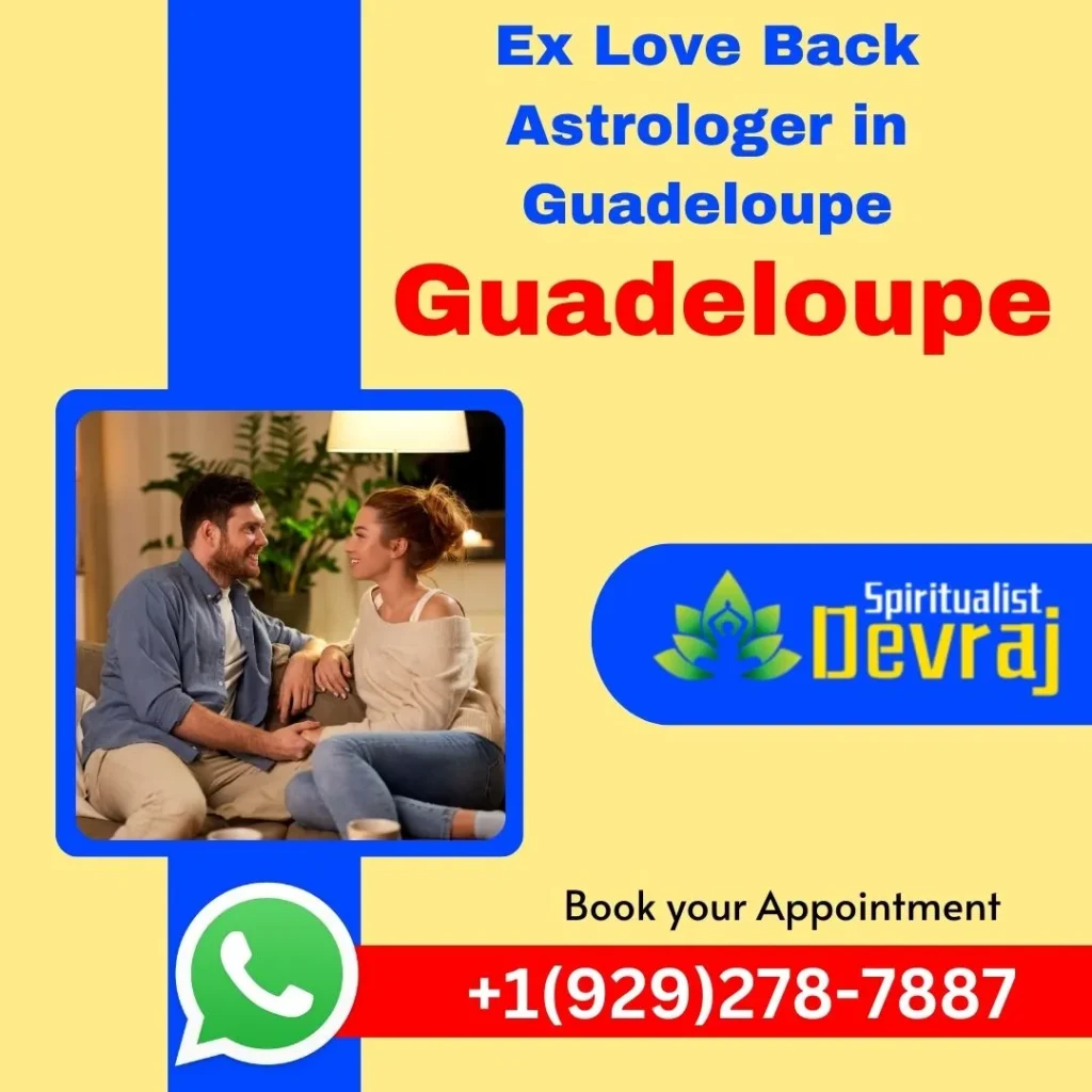 Ex Love Back Astrologer in Guadeloupe