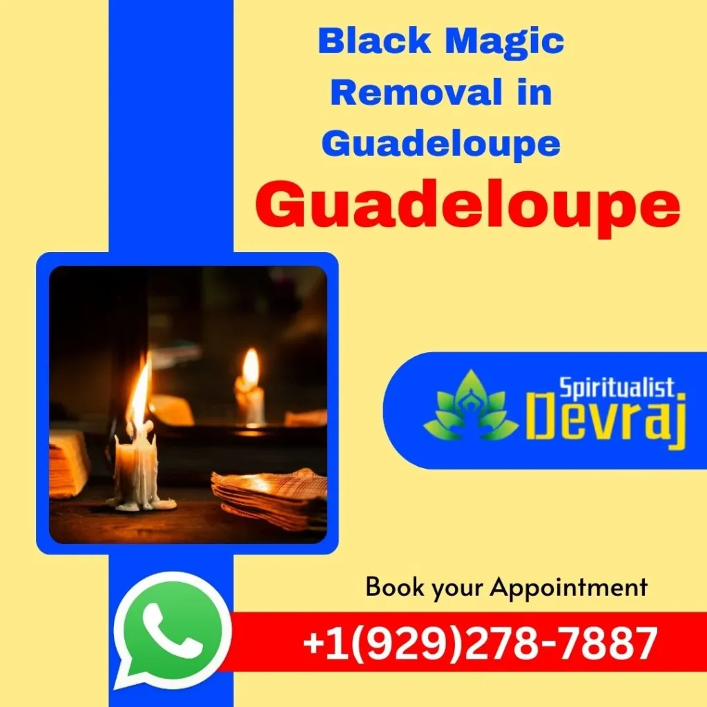 Black Magic Removal in Guadeloupe 1 Spiritualist Devraj Black Magic Removal in Guadeloupe Black Magic Removal in Guadeloupe Certified Black Magic Removal in Guadeloupe - Astrologer Devraj